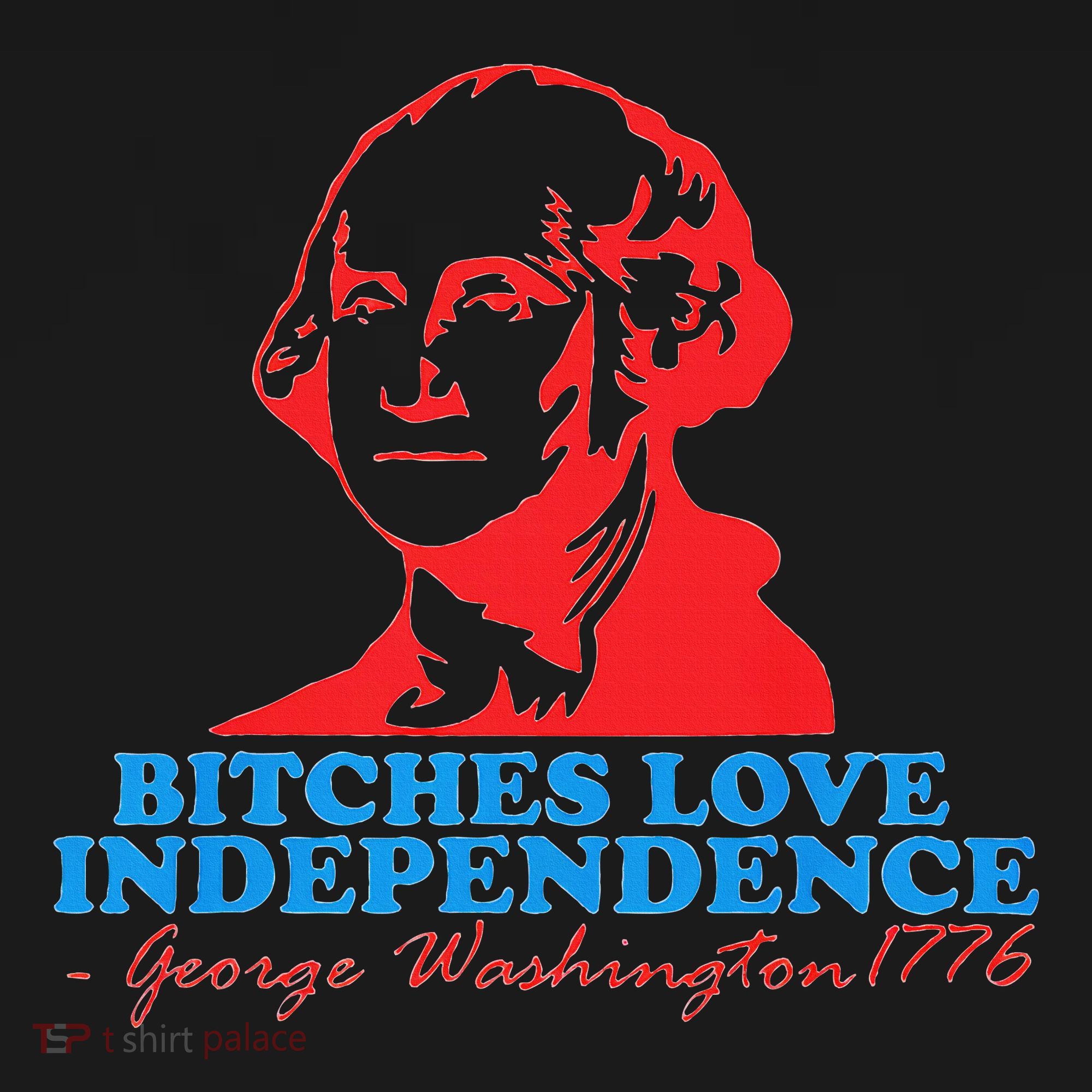 Bitches Love Independence Thomas Jefferson Polo