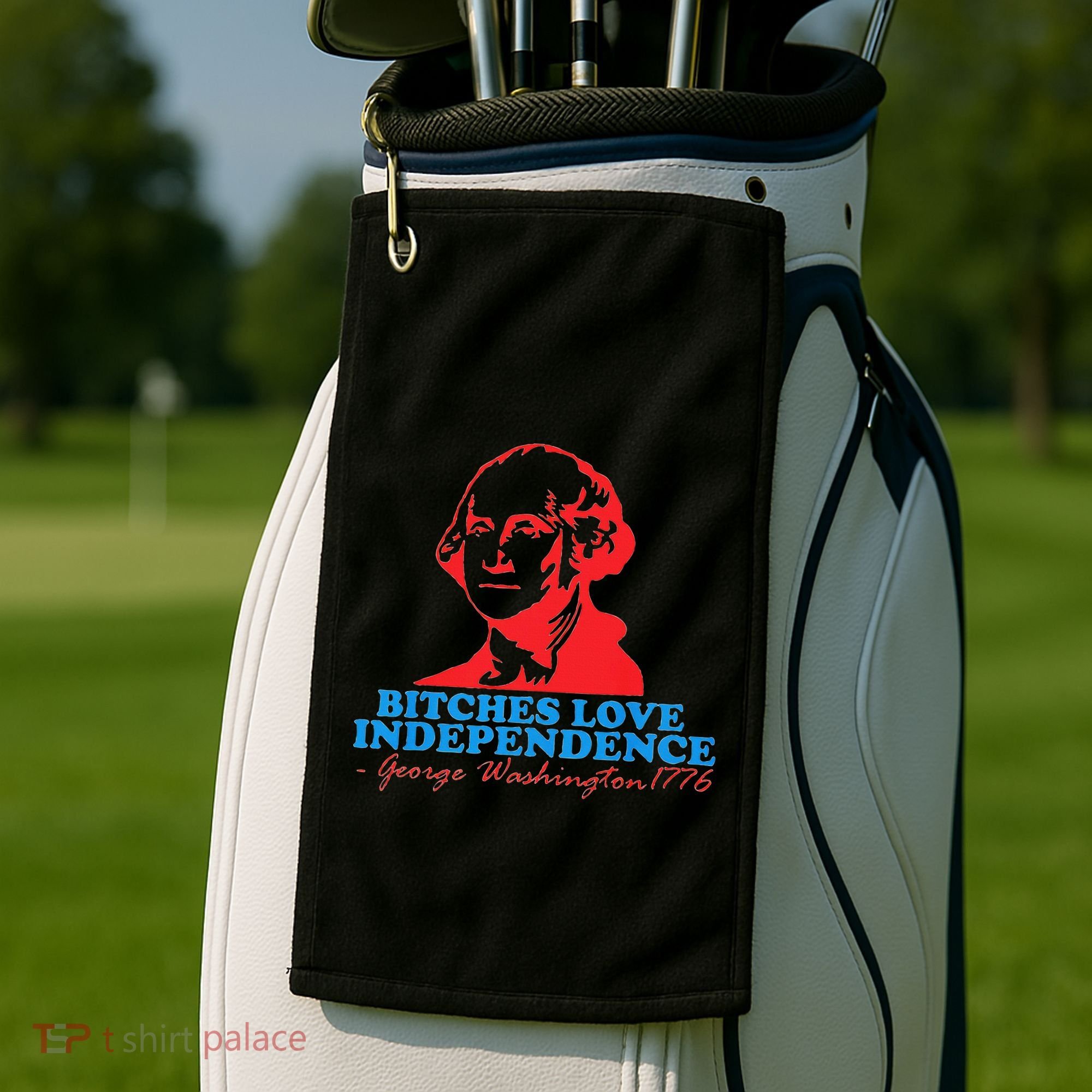 Bitches Love Independence Thomas Jefferson Golf Towel