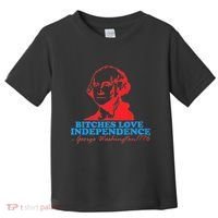 Bitches Love Independence Thomas Jefferson Toddler T-Shirt thumb 0