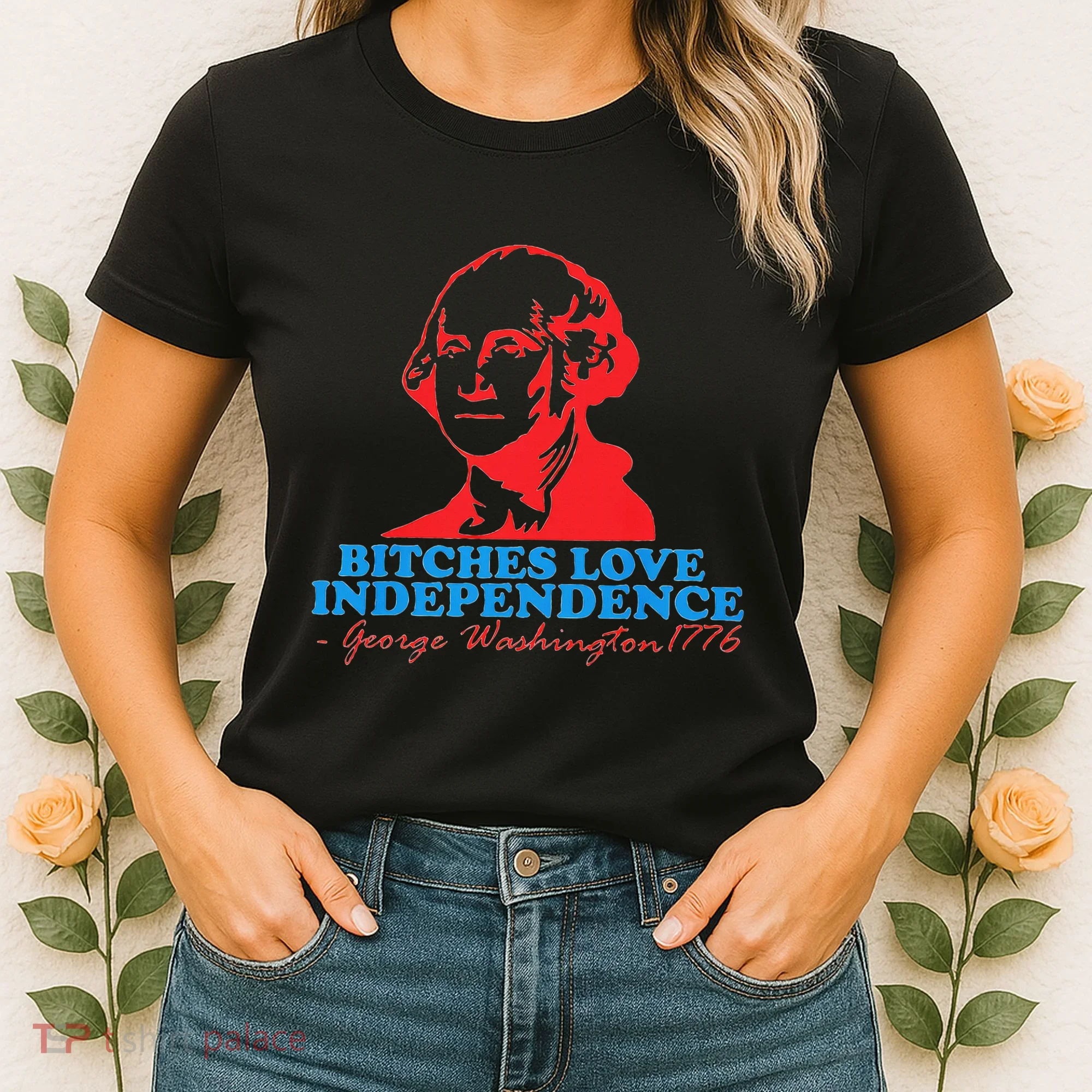 Bitches Love Independence Thomas Jefferson Women's T-Shirt