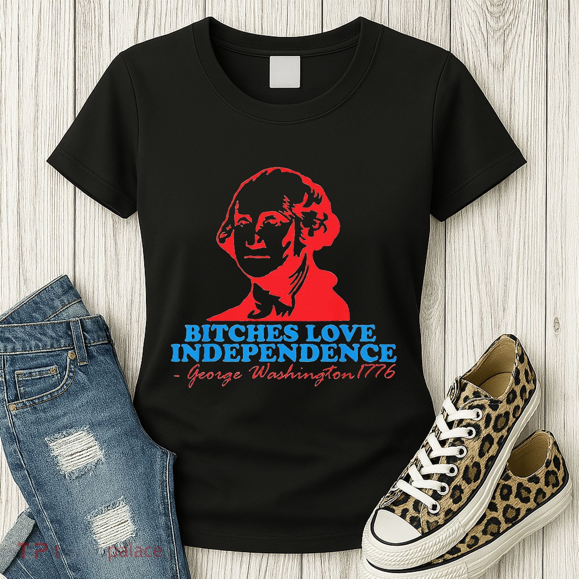 Bitches Love Independence Thomas Jefferson Women's T-Shirt
