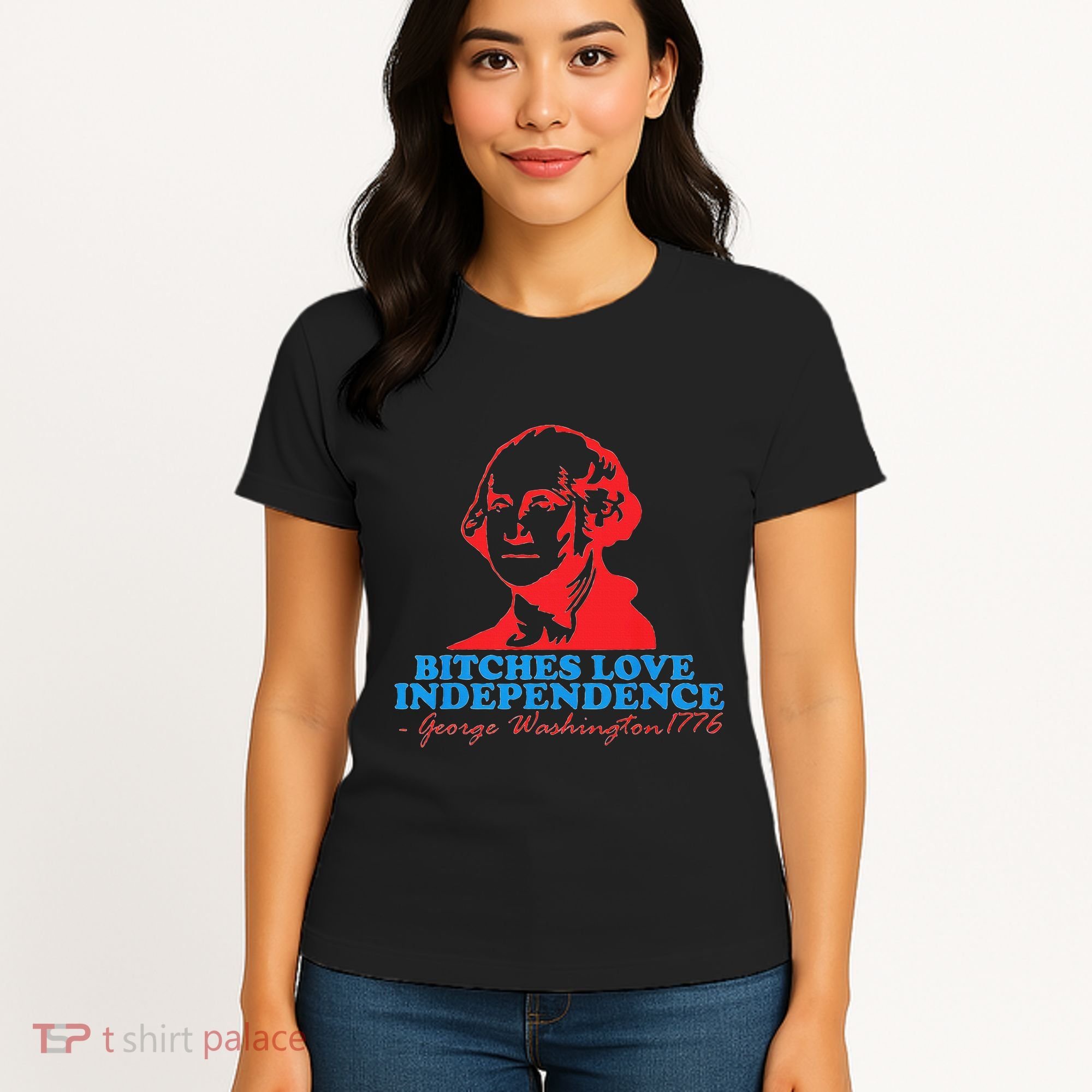 Bitches Love Independence Thomas Jefferson Women's T-Shirt