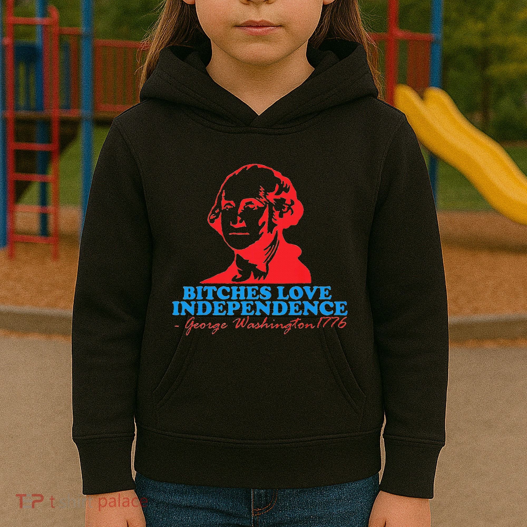 Bitches Love Independence Thomas Jefferson Kids Hoodie