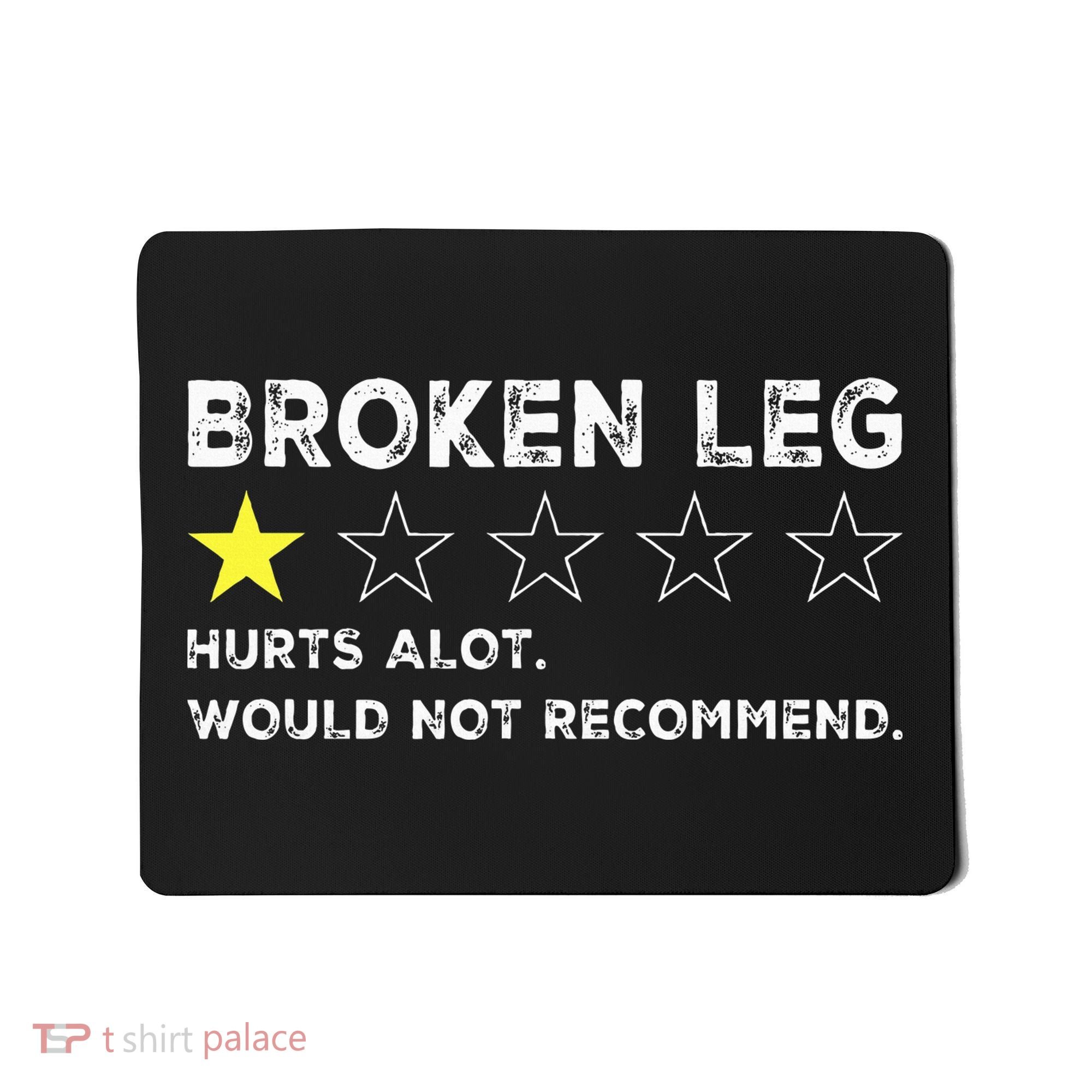 Broken Leg Injury Recovery Funny Get Well Soon Mousepad