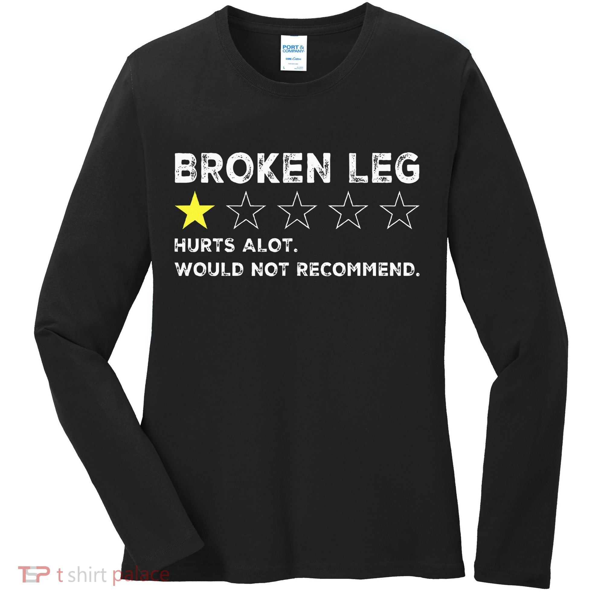 Broken Leg Injury Recovery Funny Get Well Soon Women's Long Sleeve Shirt