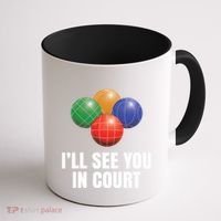 Bocce Legend ILl See You In Court Funny Bocce Ball Cute Gift Coffee Mug thumb 1