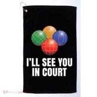 Bocce Legend ILl See You In Court Funny Bocce Ball Cute Gift Golf Towel thumb 0