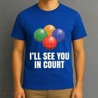 Bocce Legend ILl See You In Court Funny Bocce Ball Cute Gift T-Shirt thumb 3