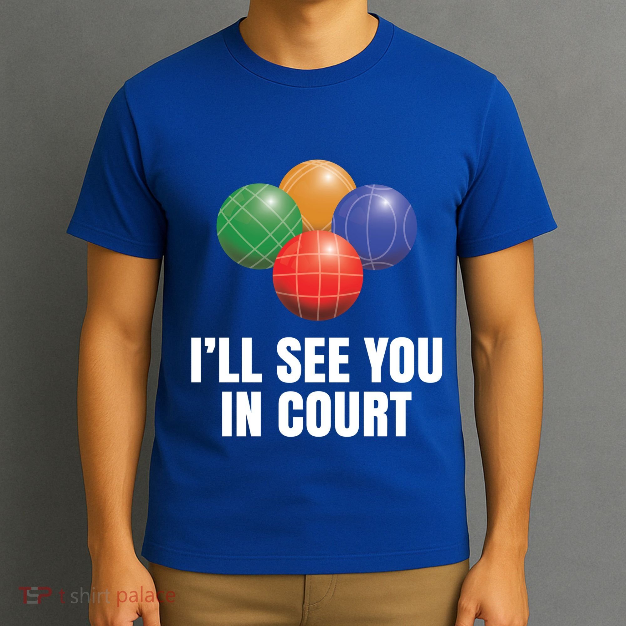 Bocce Legend ILl See You In Court Funny Bocce Ball Cute Gift T-Shirt