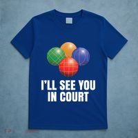 Bocce Legend ILl See You In Court Funny Bocce Ball Cute Gift T-Shirt thumb 5