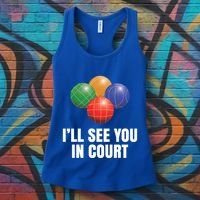 Bocce Legend ILl See You In Court Funny Bocce Ball Cute Gift Women's Tank Top thumb 3