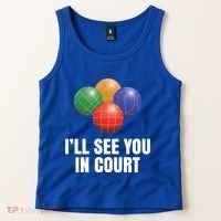 Bocce Legend ILl See You In Court Funny Bocce Ball Cute Gift Tank Top thumb 2