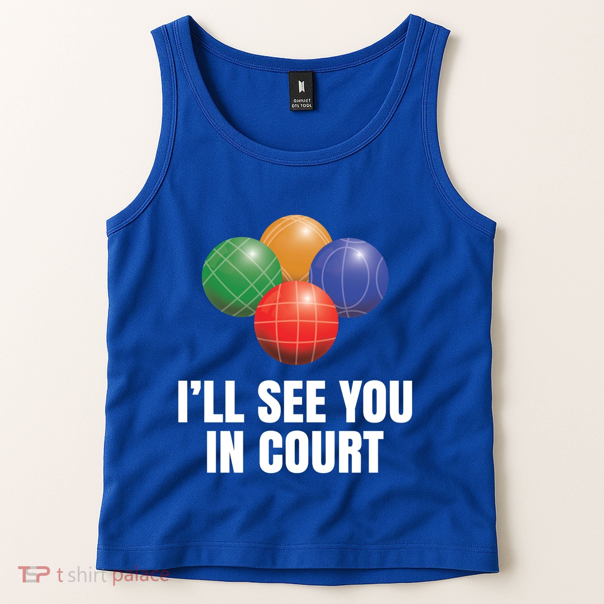 Bocce Legend ILl See You In Court Funny Bocce Ball Cute Gift Tank Top