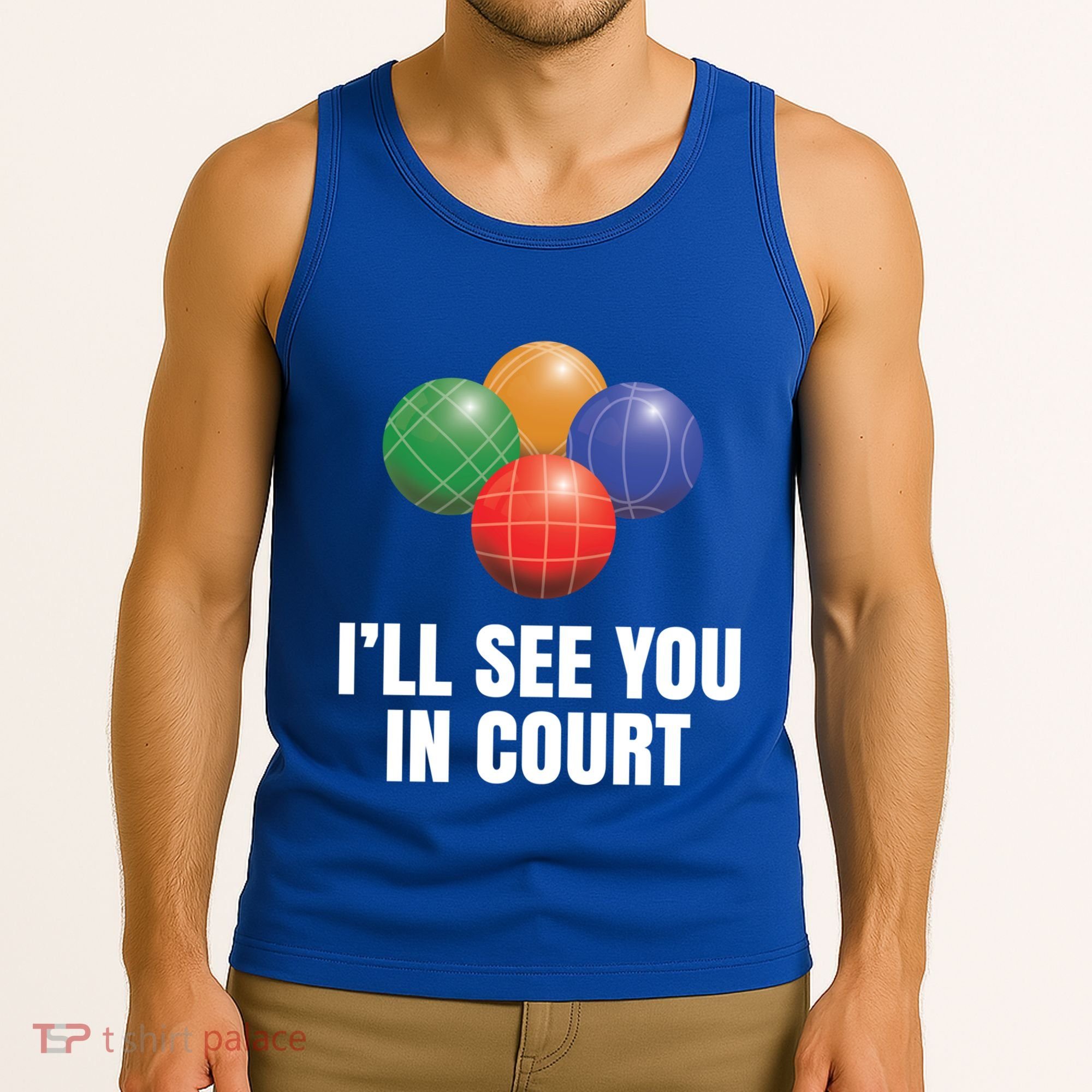 Bocce Legend ILl See You In Court Funny Bocce Ball Cute Gift Tank Top