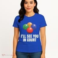 Bocce Legend ILl See You In Court Funny Bocce Ball Cute Gift Women's T-Shirt thumb 4