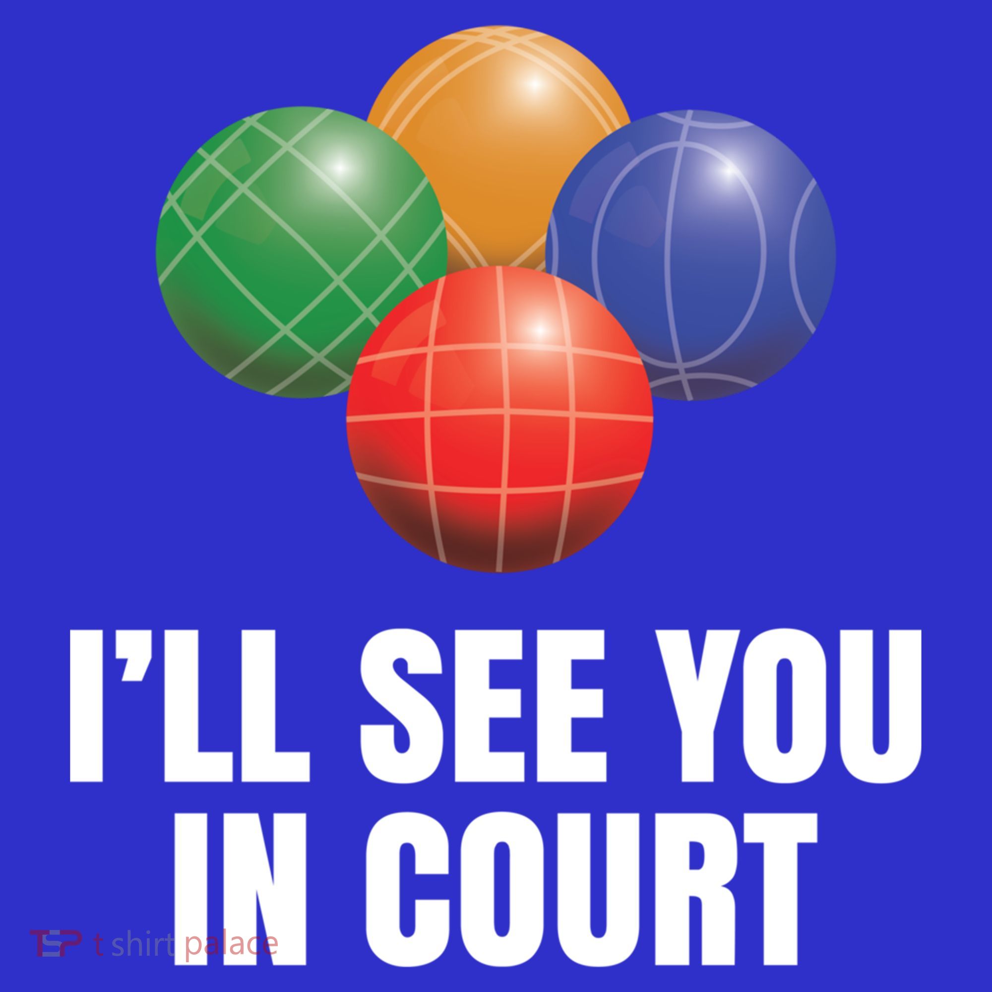 Bocce Legend ILl See You In Court Funny Bocce Ball Cute Gift Women's T-Shirt