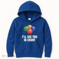 Bocce Legend ILl See You In Court Funny Bocce Ball Cute Gift Kids Hoodie thumb 0