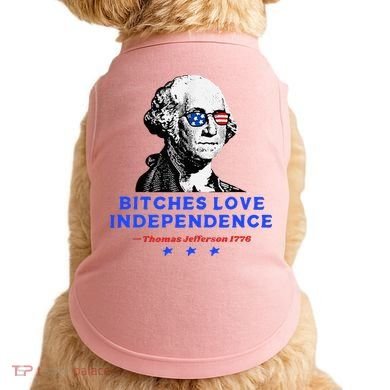 Bitches Love Independence Funny Founding Fathers Doggie Tank