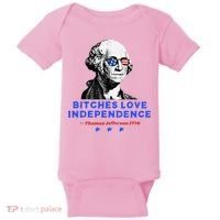 Bitches Love Independence Funny Founding Fathers Baby Bodysuit thumb 0