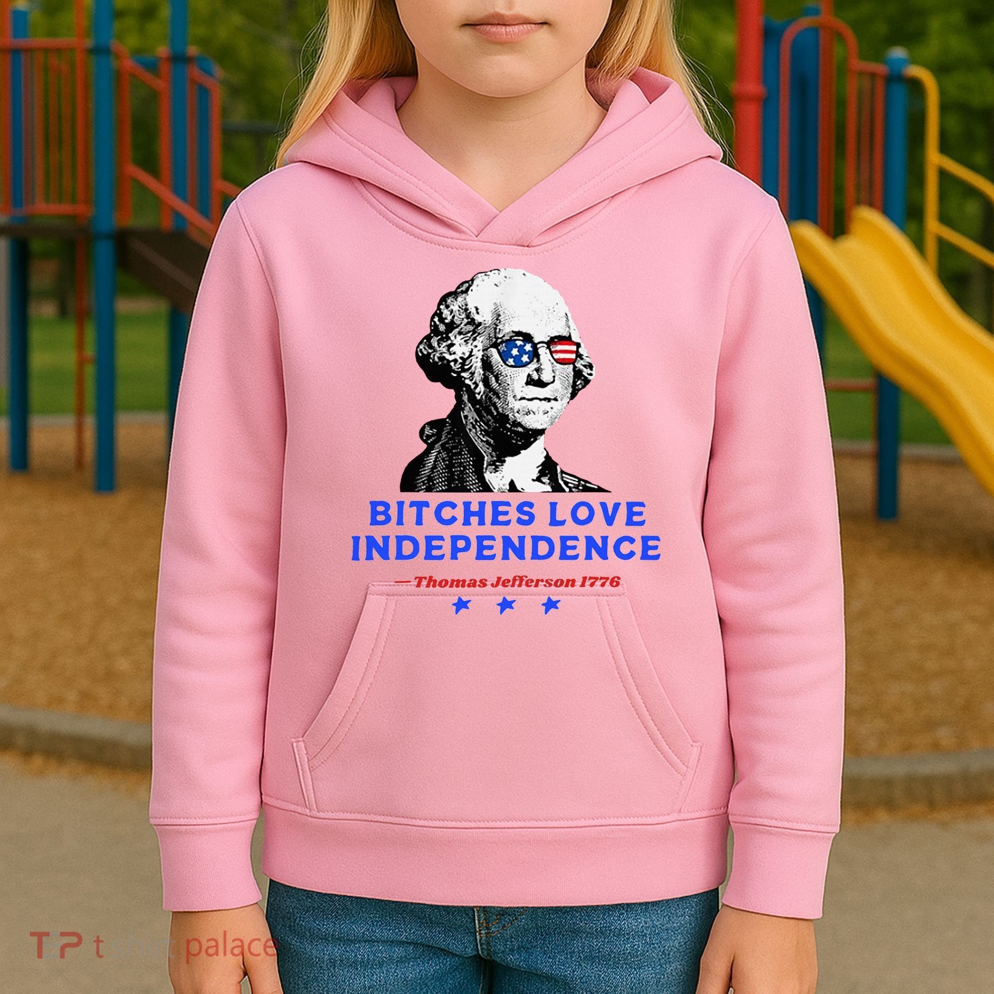 Bitches Love Independence Funny Founding Fathers Kids Hoodie