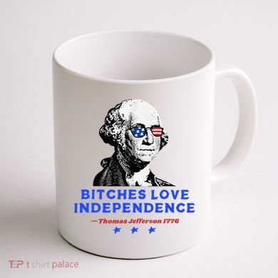 Bitches Love Independence Funny Founding Fathers Coffee Mug back
