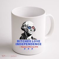 Bitches Love Independence Funny Founding Fathers Coffee Mug thumb 1