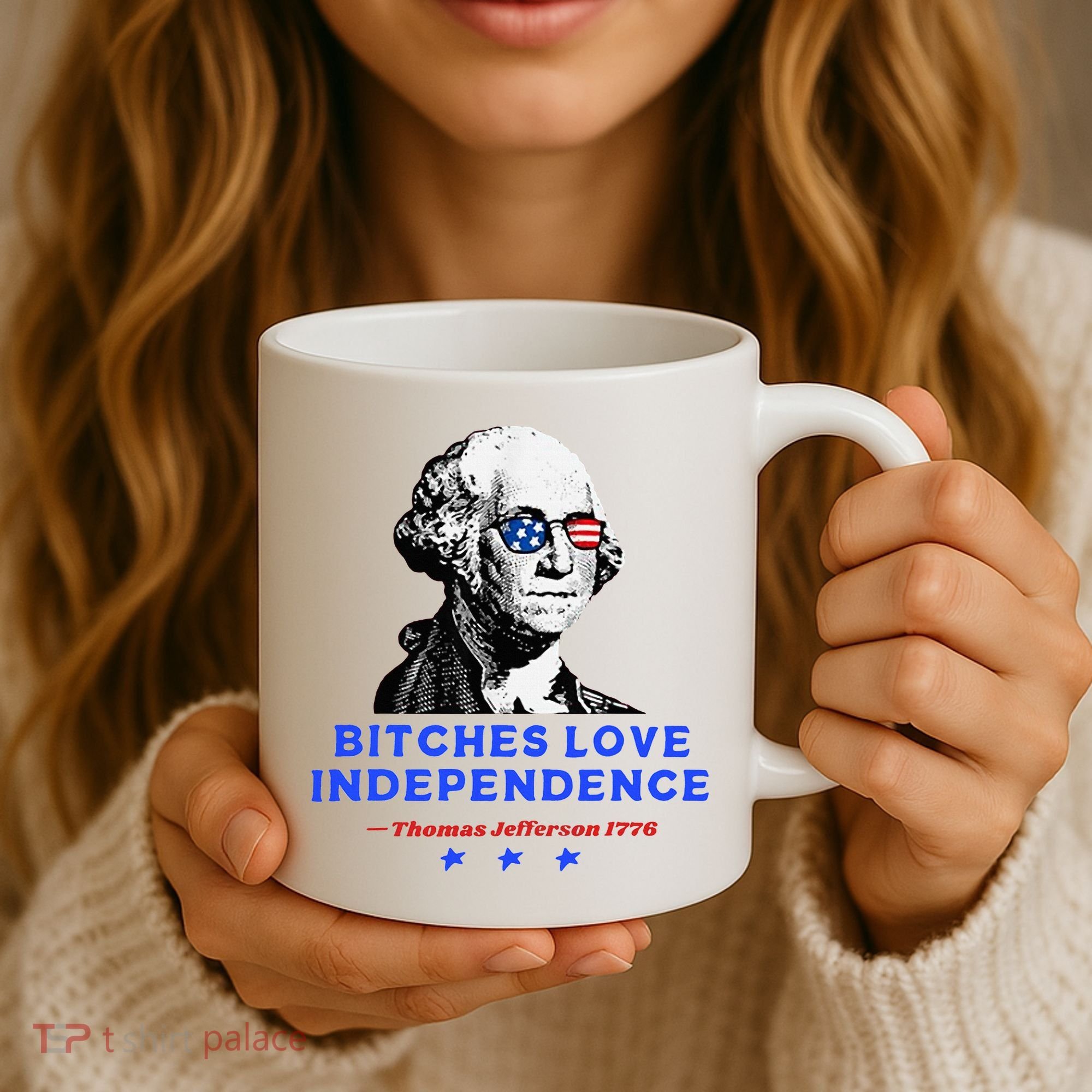 Bitches Love Independence Funny Founding Fathers Coffee Mug