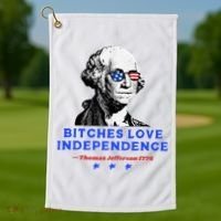 Bitches Love Independence Funny Founding Fathers Golf Towel thumb 1