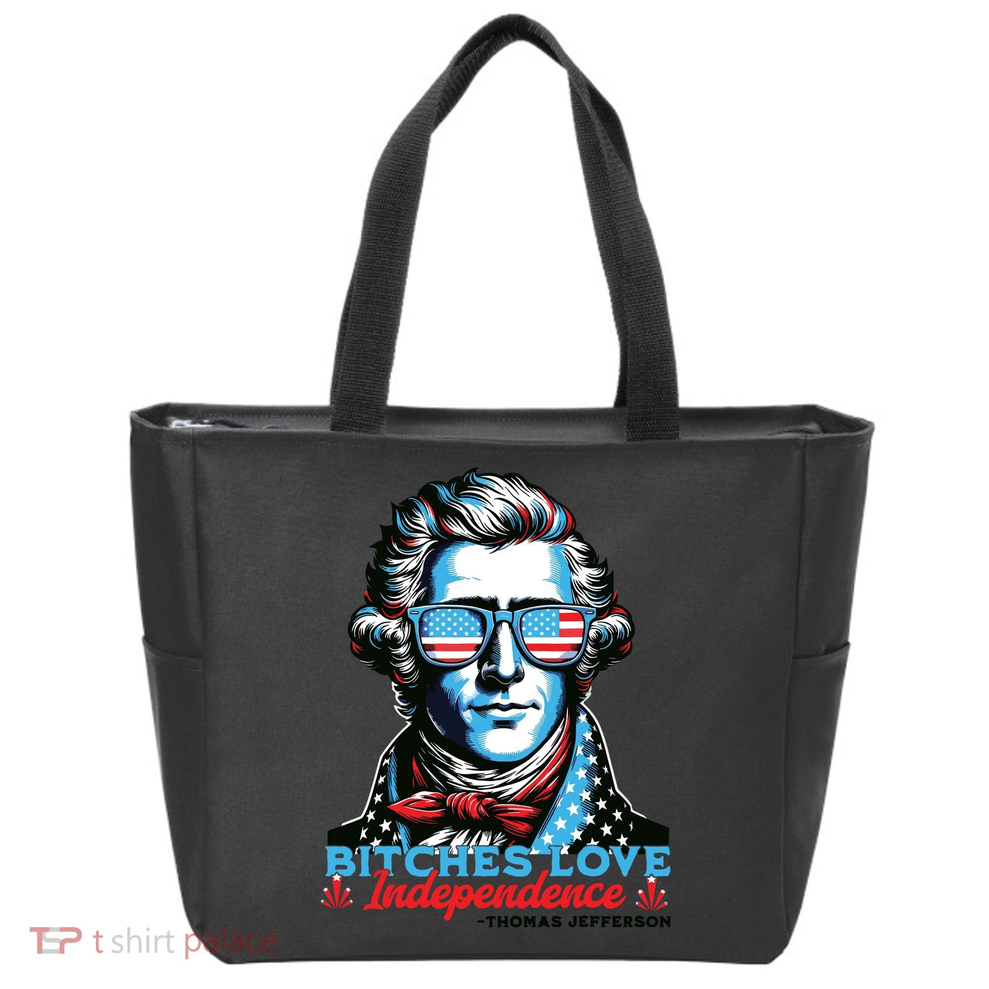 Bitches Love Independence Funny 4th Of July Thomas Jefferson Tote Bag