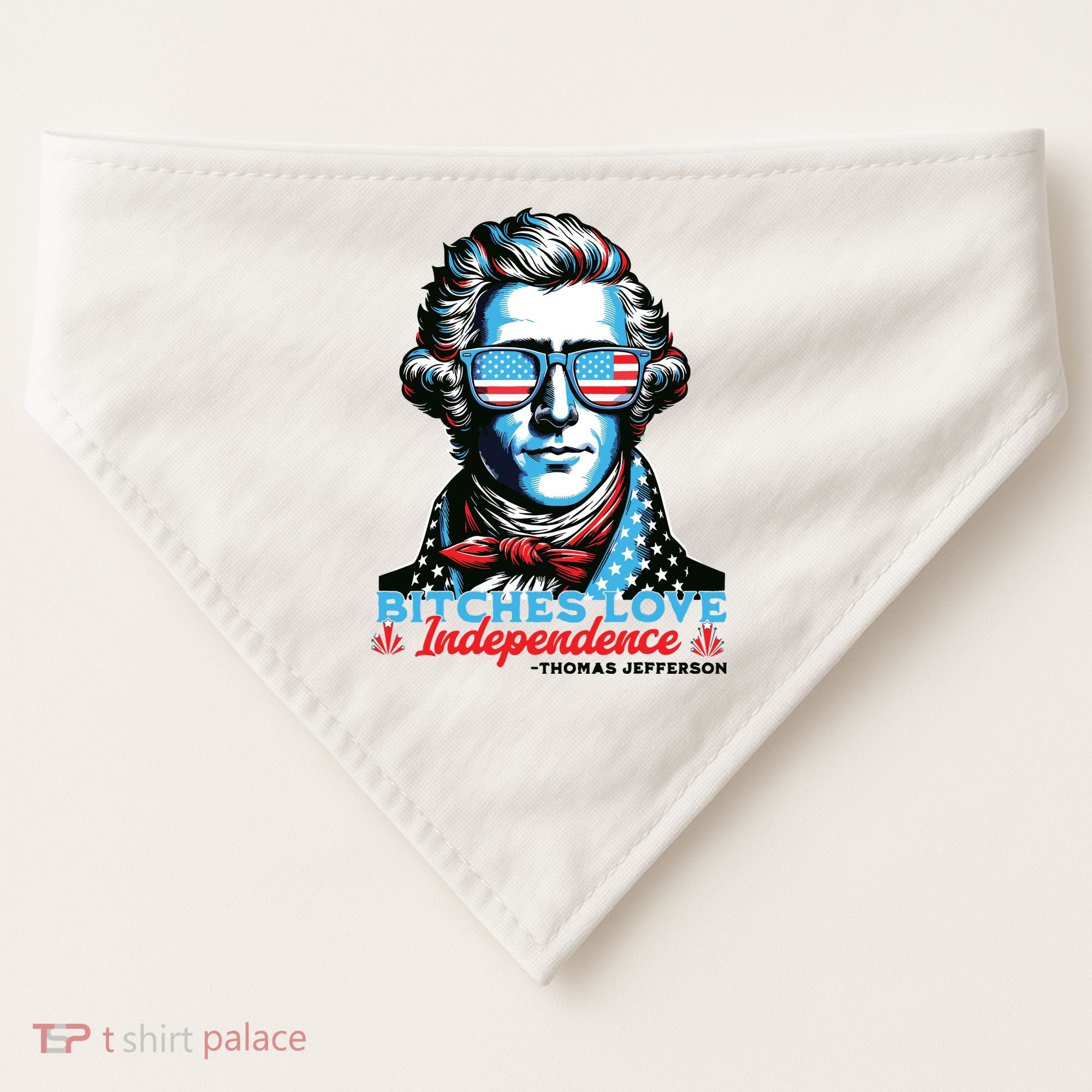 Bitches Love Independence Funny 4th Of July Thomas Jefferson USA-Made Doggie Bandana