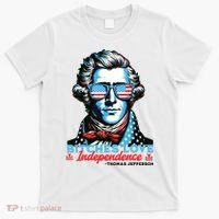 Bitches Love Independence Funny 4th Of July Thomas Jefferson T-Shirt thumb 0