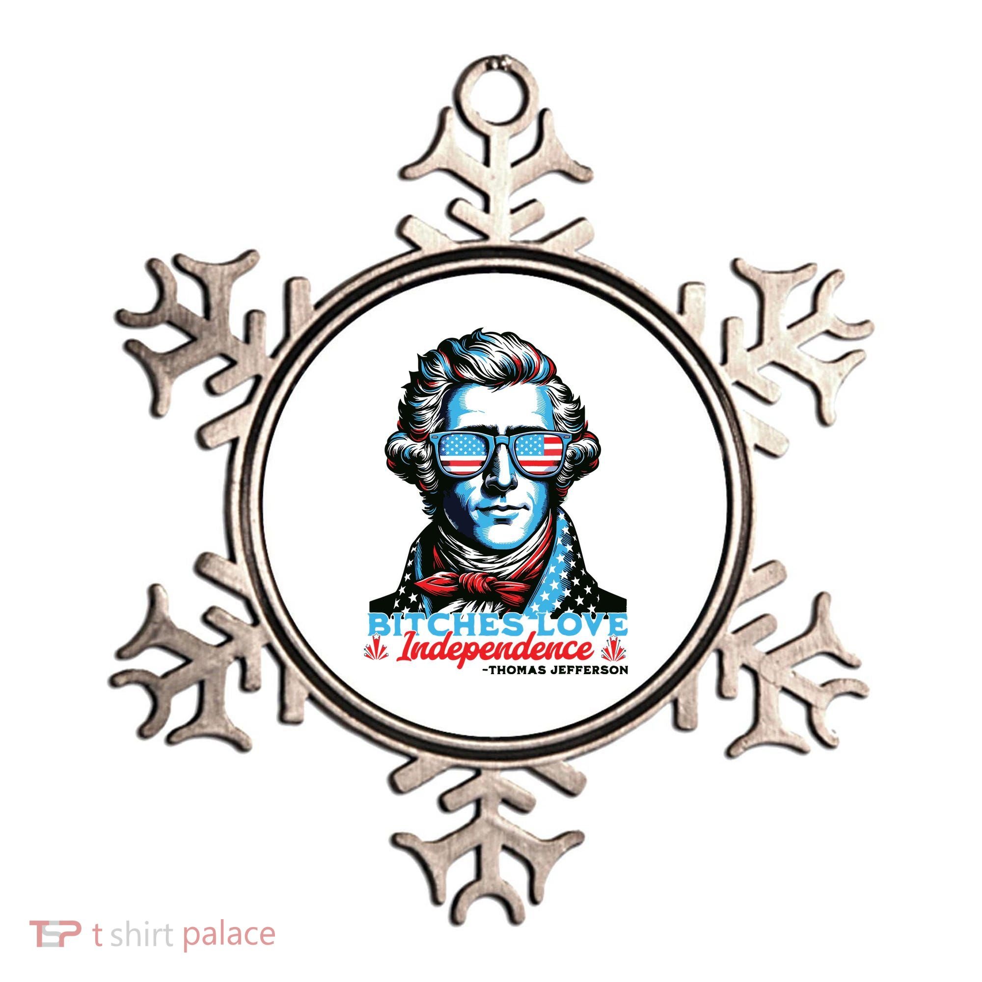 Bitches Love Independence Funny 4th Of July Thomas Jefferson Ornament