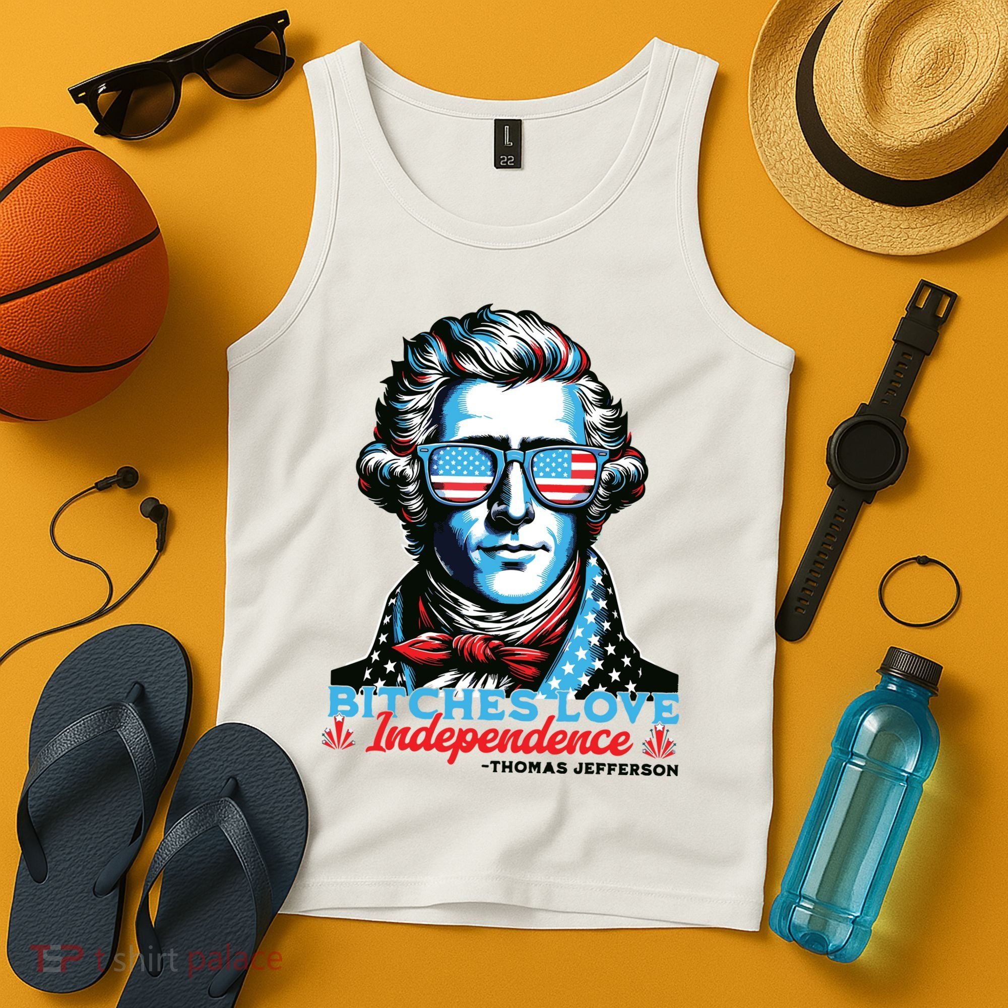 Bitches Love Independence Funny 4th Of July Thomas Jefferson Tank Top