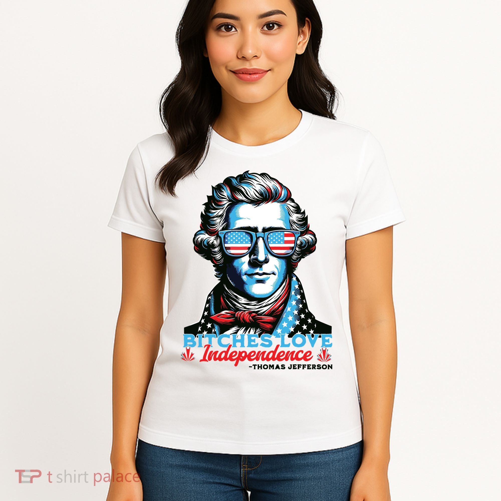 Bitches Love Independence Funny 4th Of July Thomas Jefferson Women's T-Shirt