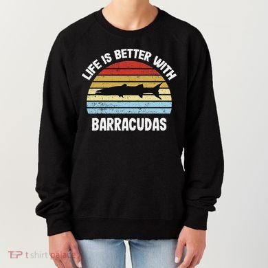 Barracuda Life Is Better With Barracudas Women's Sweatshirt