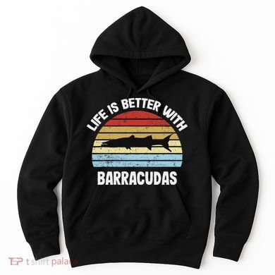 Barracuda Life Is Better With Barracudas Hoodie