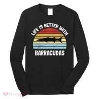 Barracuda Life Is Better With Barracudas Long Sleeve Shirt thumb 0