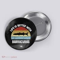 Barracuda Life Is Better With Barracudas Button thumb 0