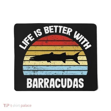 Barracuda Life Is Better With Barracudas Mousepad