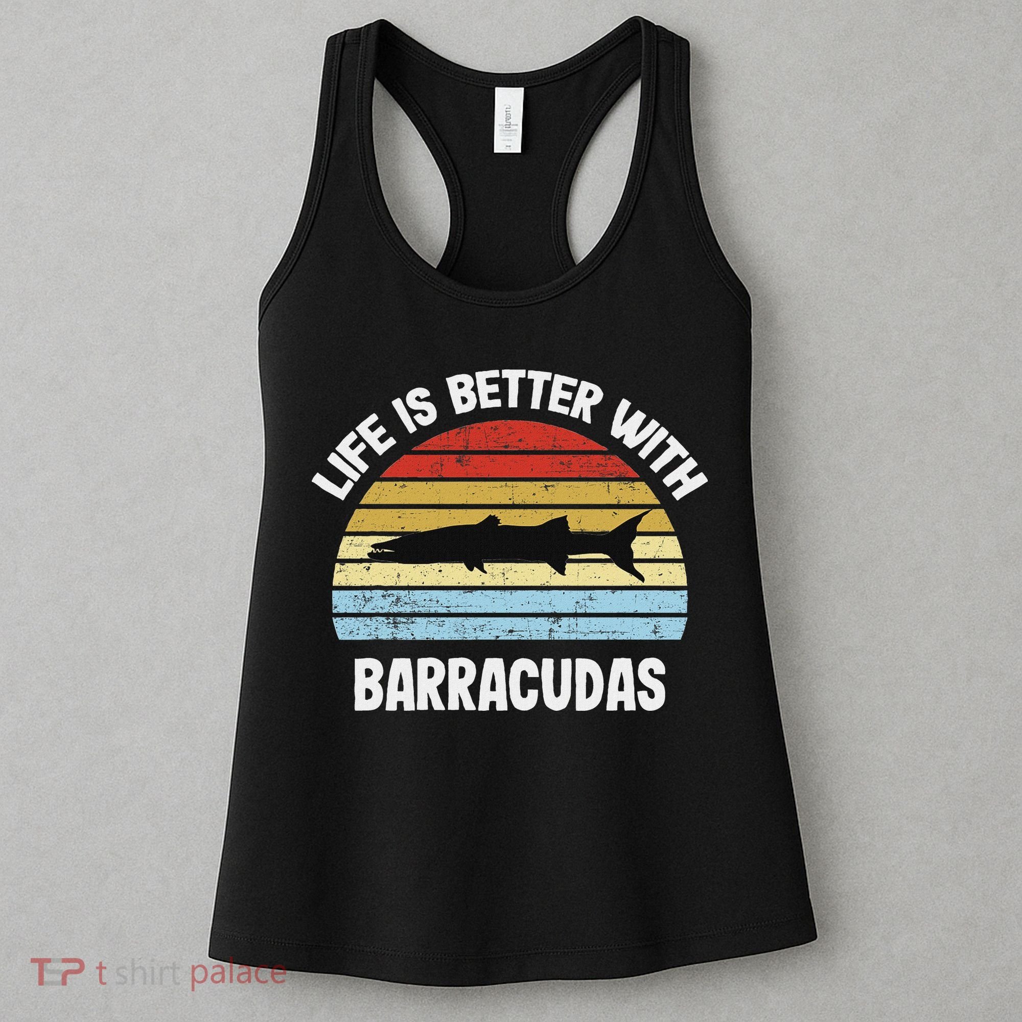 Barracuda Life Is Better With Barracudas Women's Tank Top