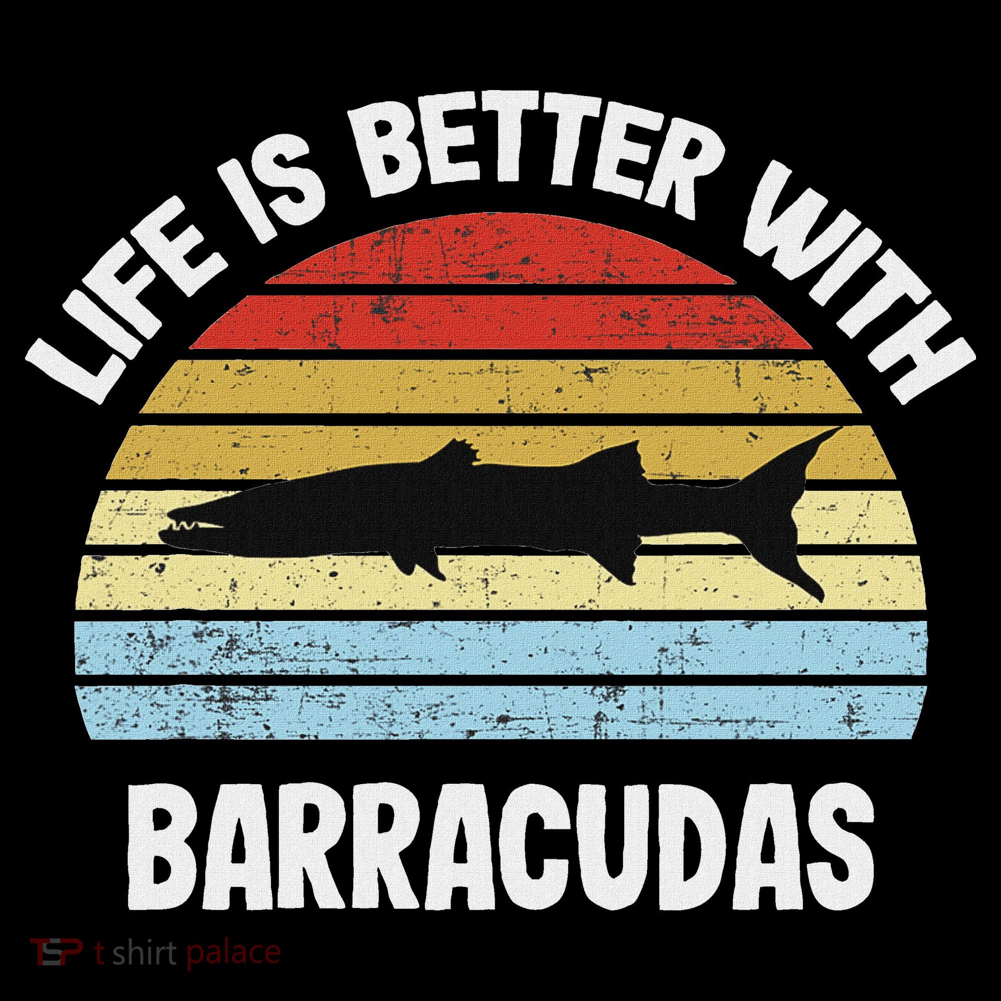 Barracuda Life Is Better With Barracudas Tank Top
