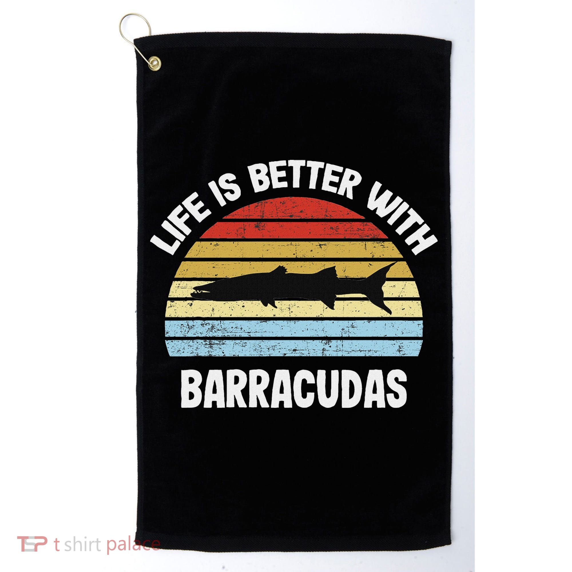 Barracuda Life Is Better With Barracudas Golf Towel