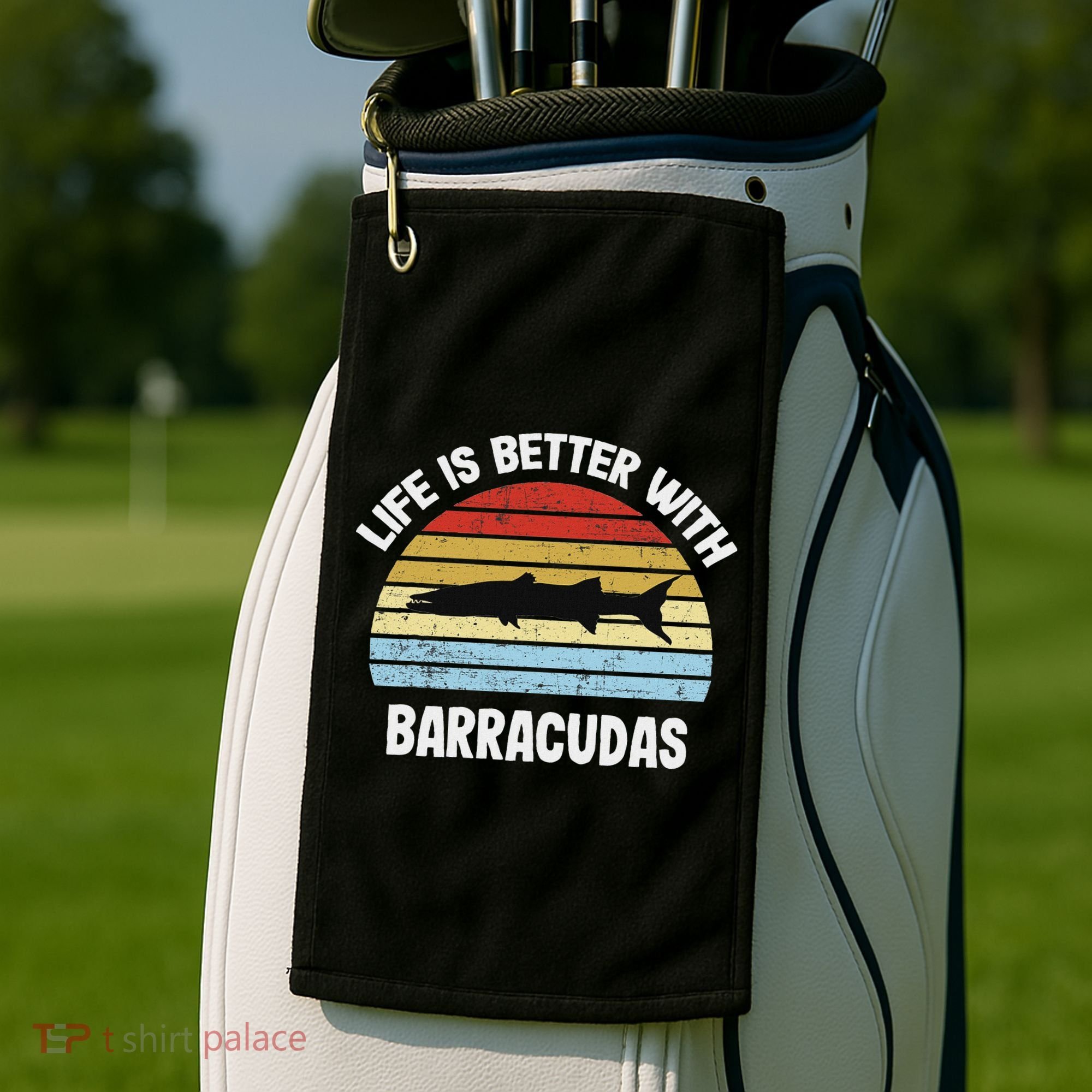 Barracuda Life Is Better With Barracudas Golf Towel