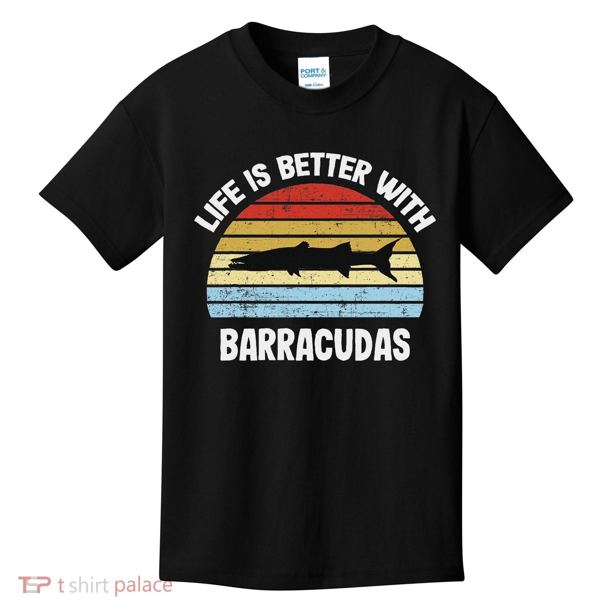 Barracuda Life Is Better With Barracudas Kids T-Shirt
