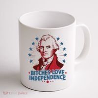 Bitches Love Independence Funny Founding Fathers 4th Of July Coffee Mug thumb 1