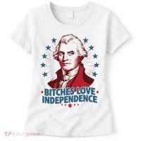 Bitches Love Independence Funny Founding Fathers 4th Of July Women's T-Shirt thumb 0