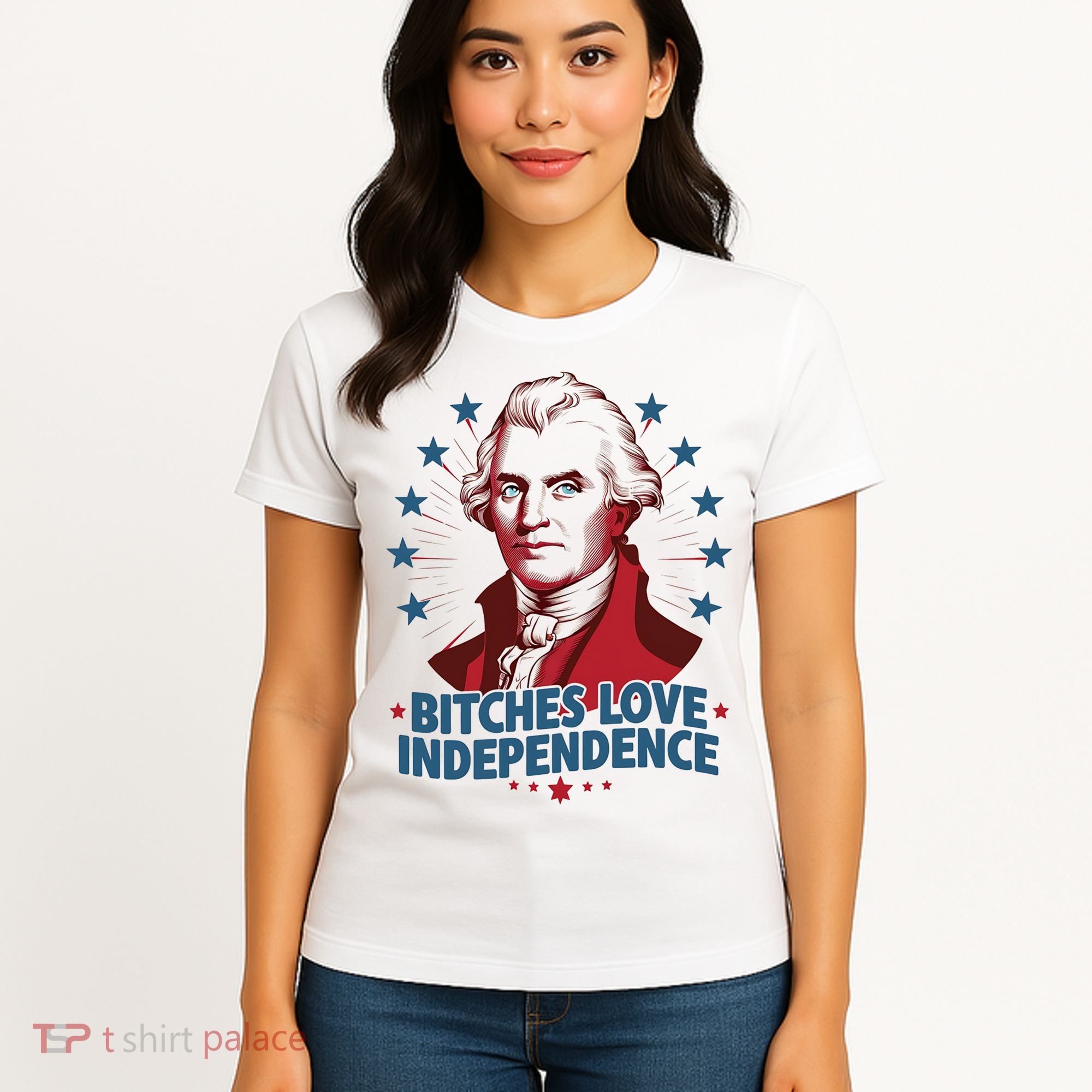 Bitches Love Independence Funny Founding Fathers 4th Of July Women's T-Shirt
