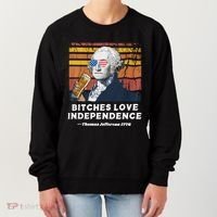 Bitches Love Independence Funny Founding Fathers 4th Of July Women's Sweatshirt thumb 0