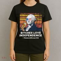 Bitches Love Independence Funny Founding Fathers 4th Of July T-Shirt thumb 4