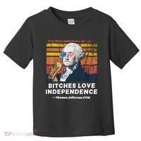 Bitches Love Independence Funny Founding Fathers 4th Of July Toddler T-Shirt thumb 0